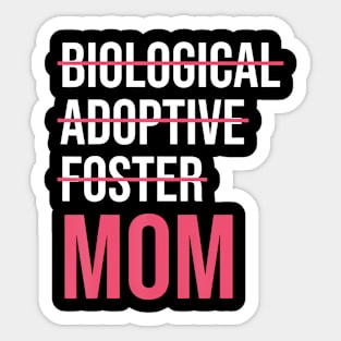 Biological Adoptive Foster Mom Mother'S Day Adoption Mother Sticker